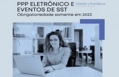 PPP ELETRÔNICO E EVENTOS DE SST: OBRIGATORIEDADE SOMENTE EM 2023
