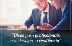 Dicas para profissionais que desejam a resiliência