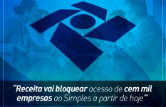 Receita vai bloquear acesso de cem mil empresas ao Simples a partir de hoje